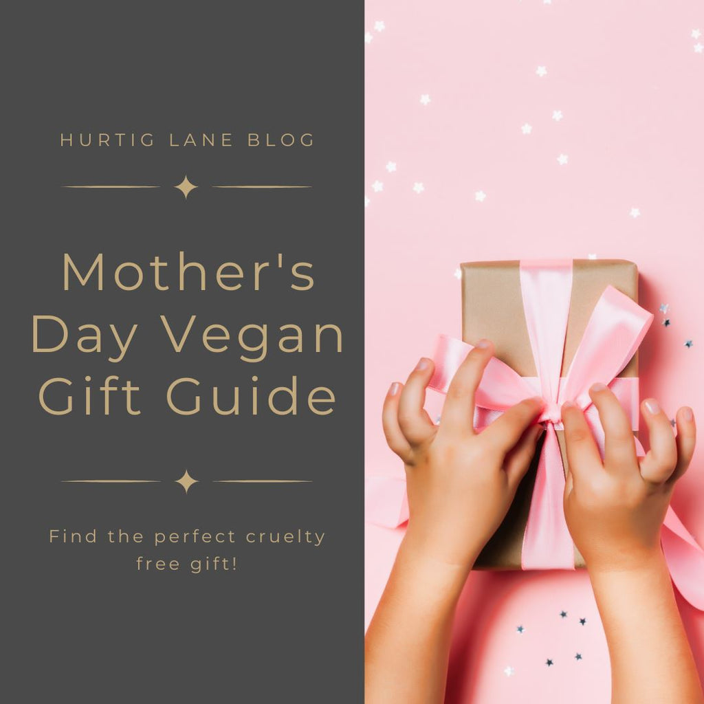 The Vegan Gift Guide for Mother's Day- 2021 - Hurtig Lane  sustainable- vegan-ethical store